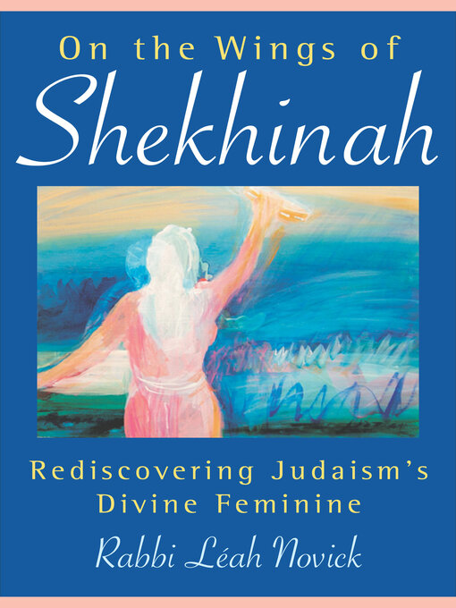 Title details for On the Wings of Shekhinah by Rabbi Leah Novick - Available